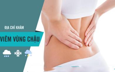 Địa chỉ chữa viêm vùng chậu tốt nhất Hà Nội